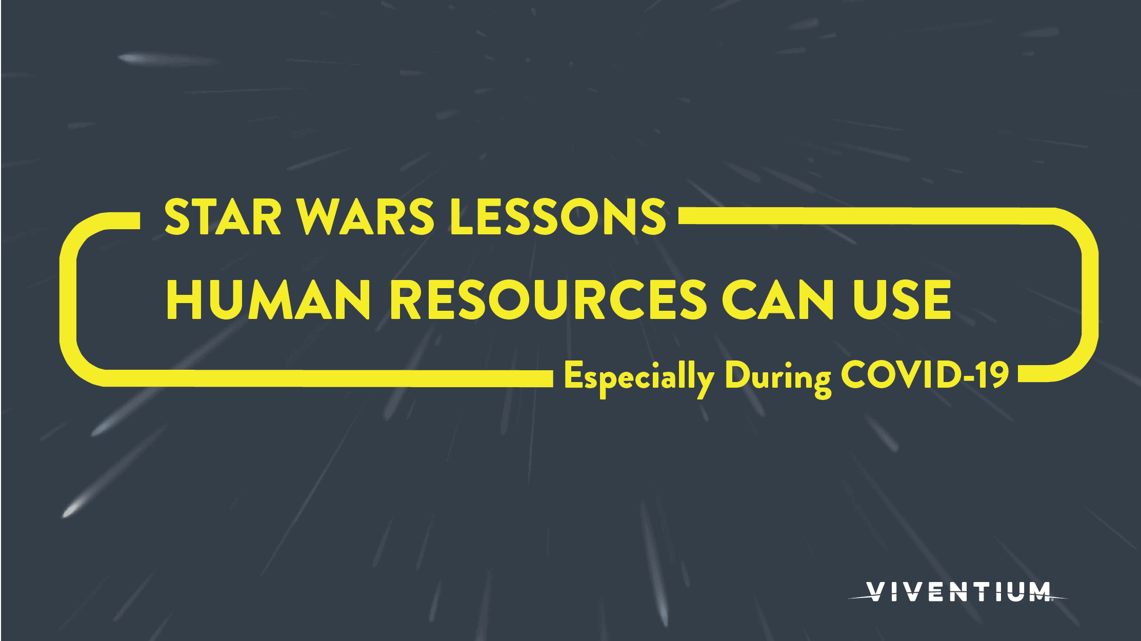 Star Wars Lessons HR Can Use – Especially During COVID-19