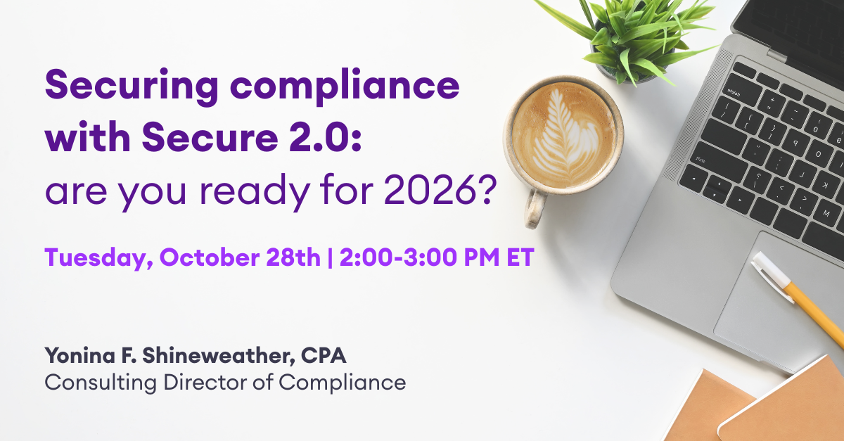 Securing compliance with Secure 2.0: are you ready for 2026?