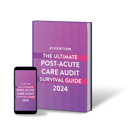 The Ultimate Post-Acute Care Audit Survival Guide